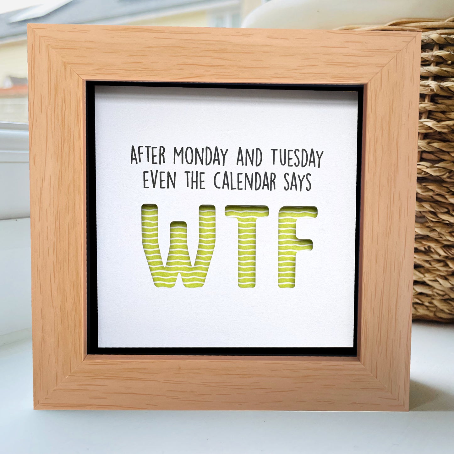 After Monday and Tuesday Even the calendar says WTF (green) quote
