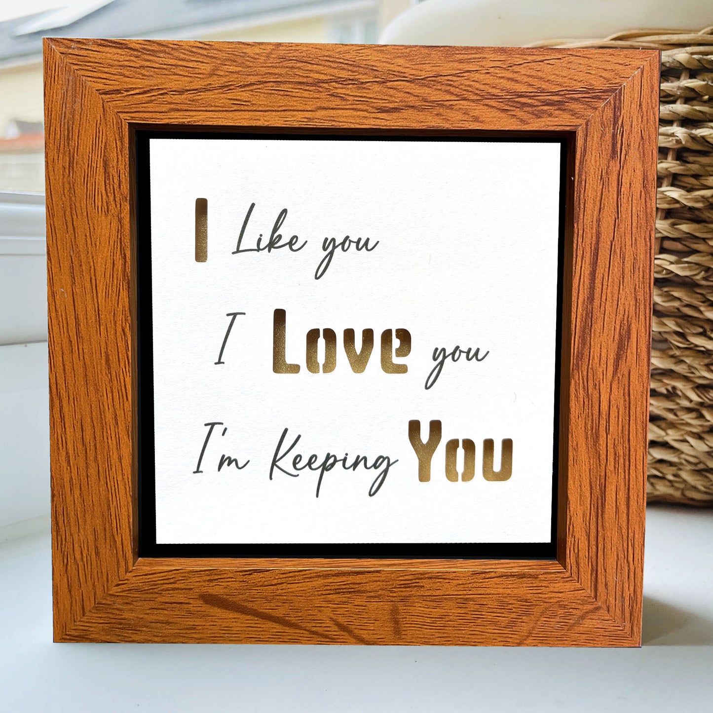 I love you, I Like you, I'm Keeping you Quote - Gold