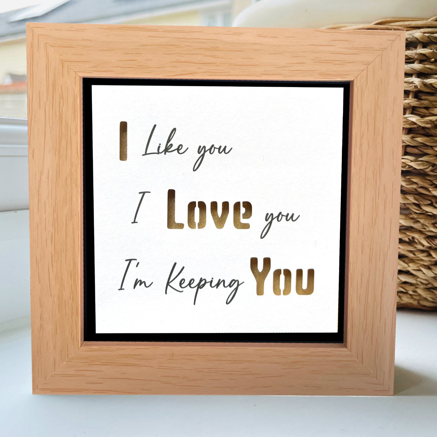 I love you, I Like you, I'm Keeping you Quote - Gold