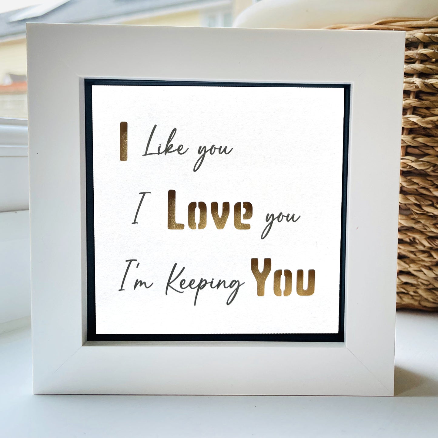 I love you, I Like you, I'm Keeping you Quote - Gold