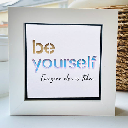 Be Yourself, everyone else is taken Quote 2
