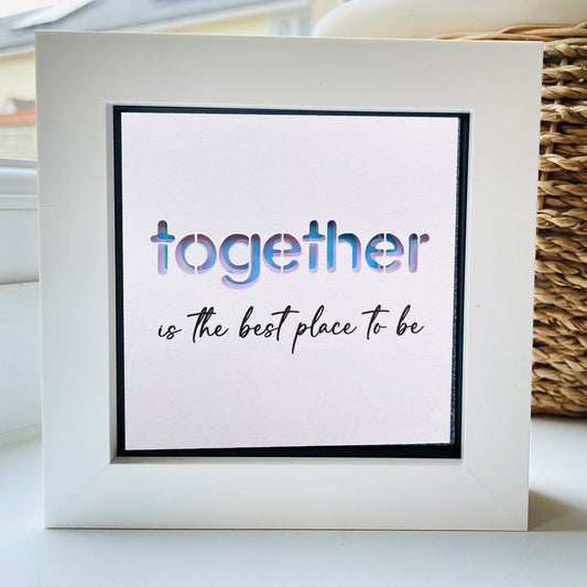 Together is the best place to be Quote 1