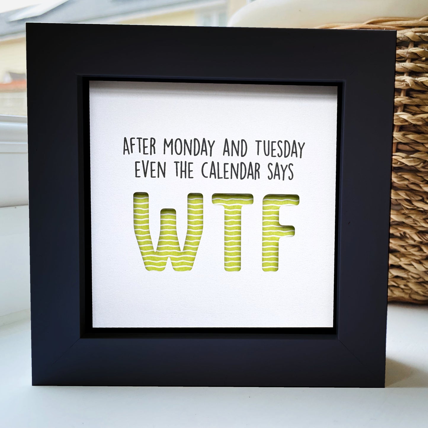 After Monday and Tuesday Even the calendar says WTF (green) quote
