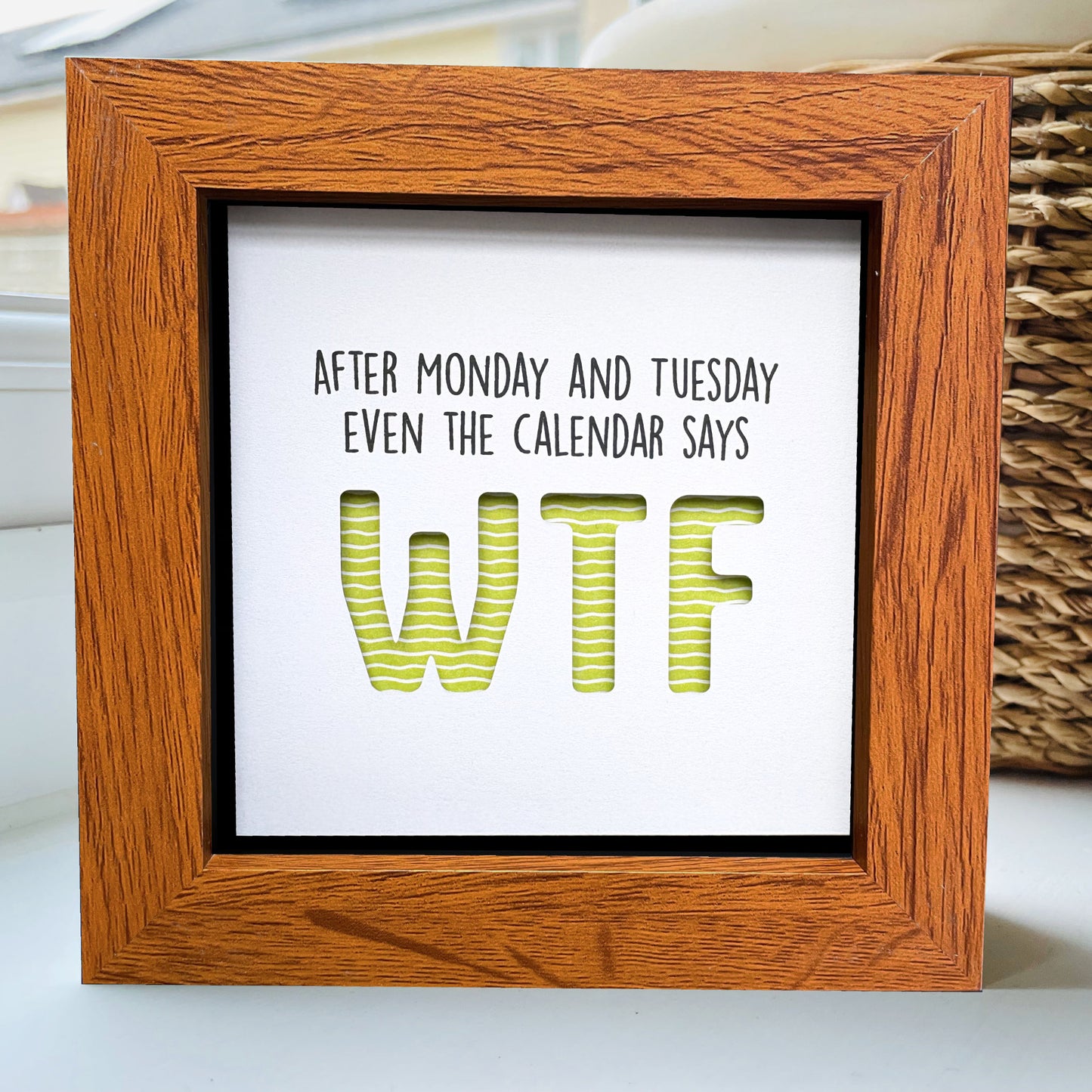 After Monday and Tuesday Even the calendar says WTF (green) quote