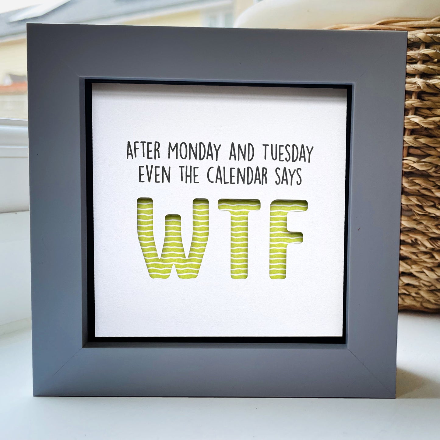 After Monday and Tuesday Even the calendar says WTF (green) quote