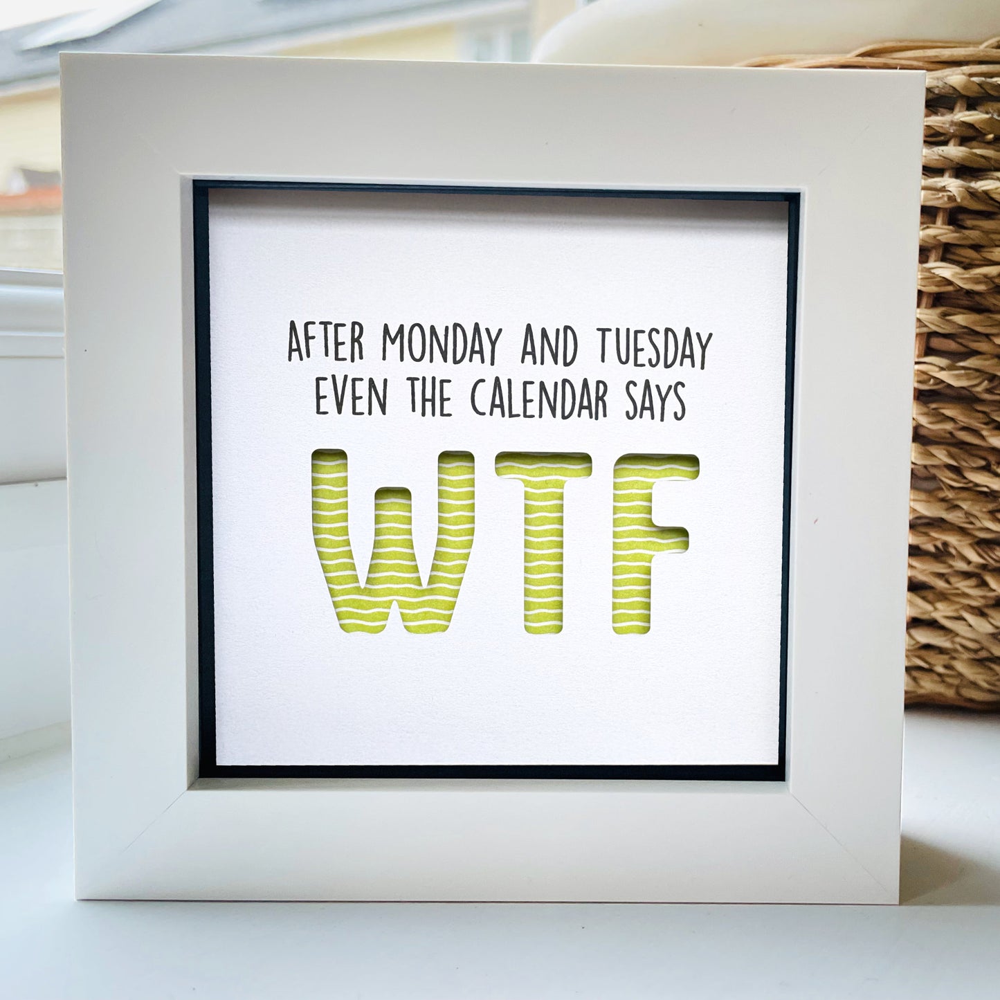 After Monday and Tuesday Even the calendar says WTF (green) quote