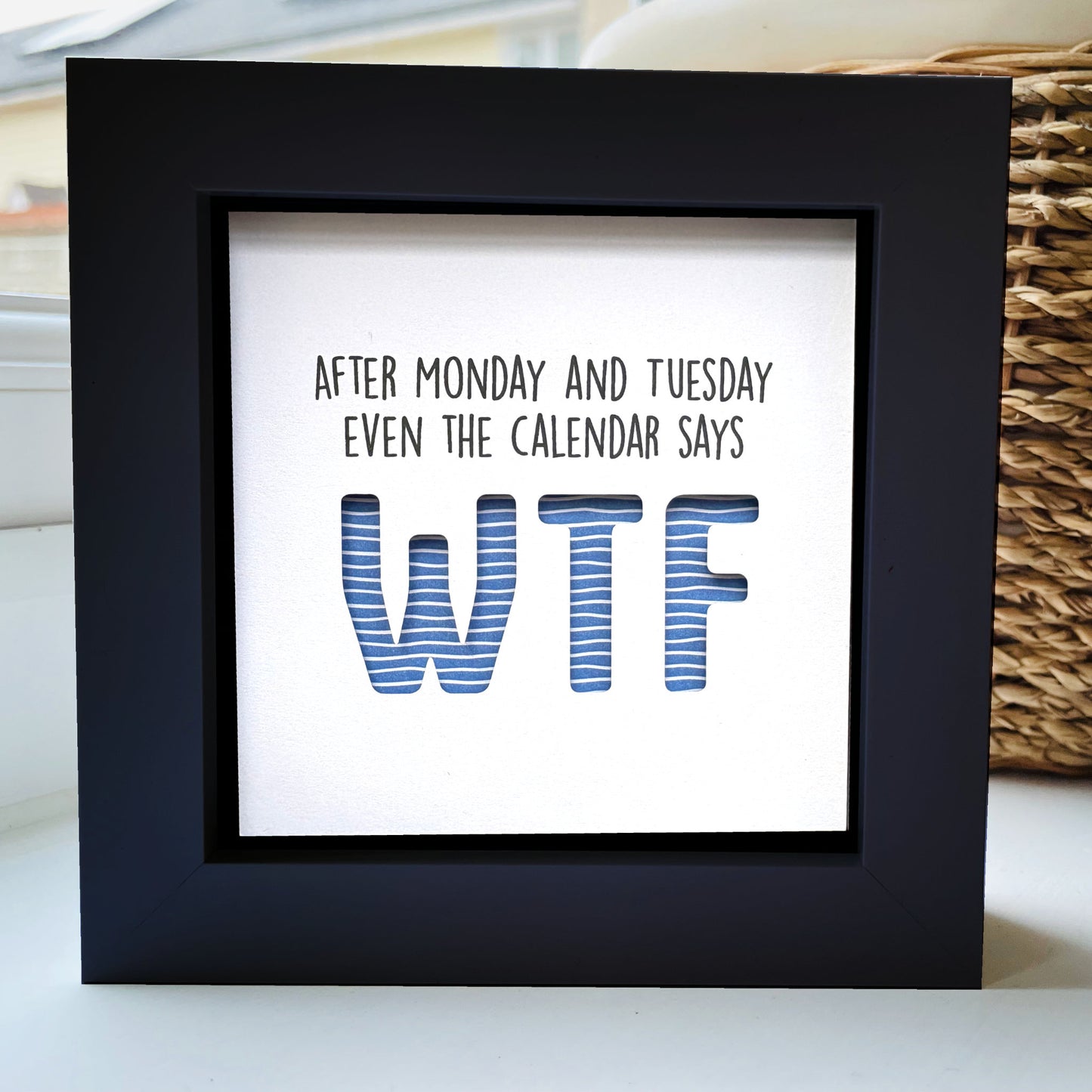 After Monday and Tuesday Even the calendar says WTF (blue) quote