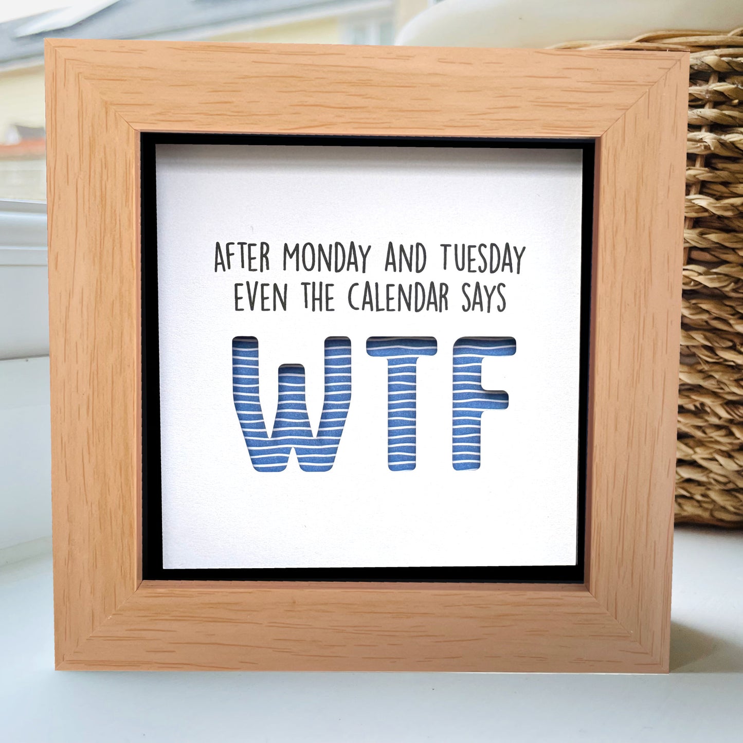 After Monday and Tuesday Even the calendar says WTF (blue) quote