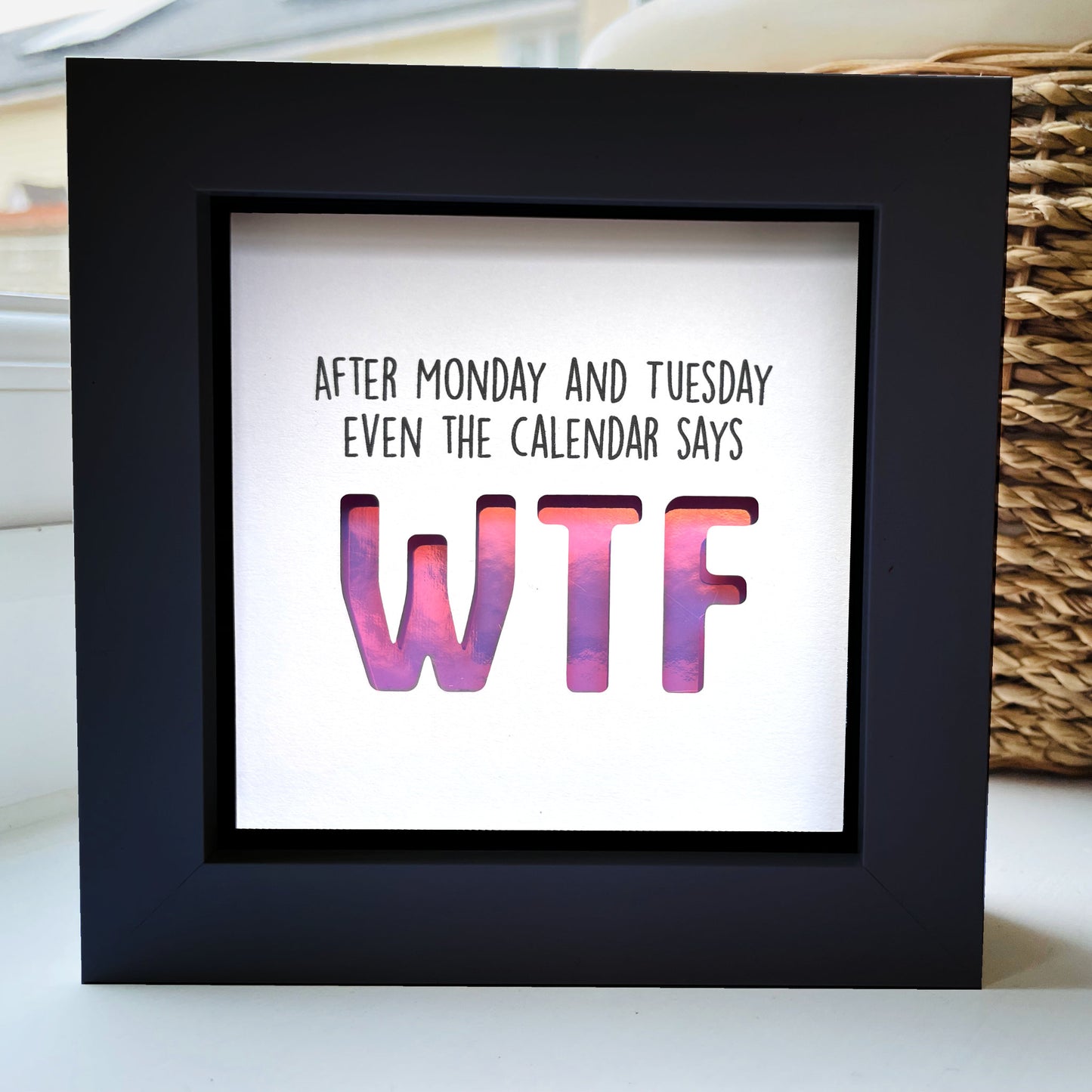 After Monday and Tuesday Even the calendar says WTF (purple holographic) quote