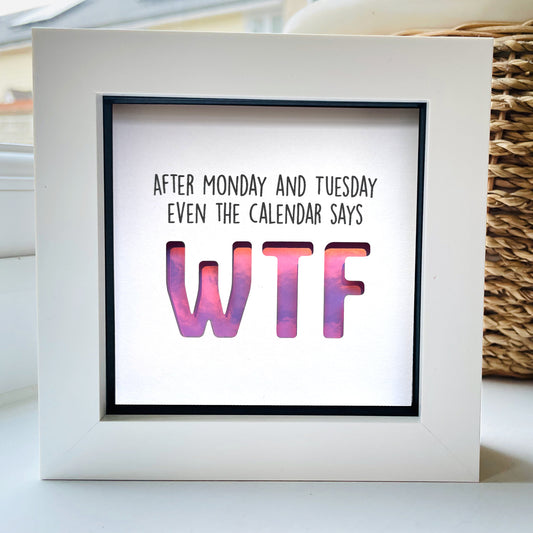 After Monday and Tuesday Even the calendar says WTF (purple holographic) quote