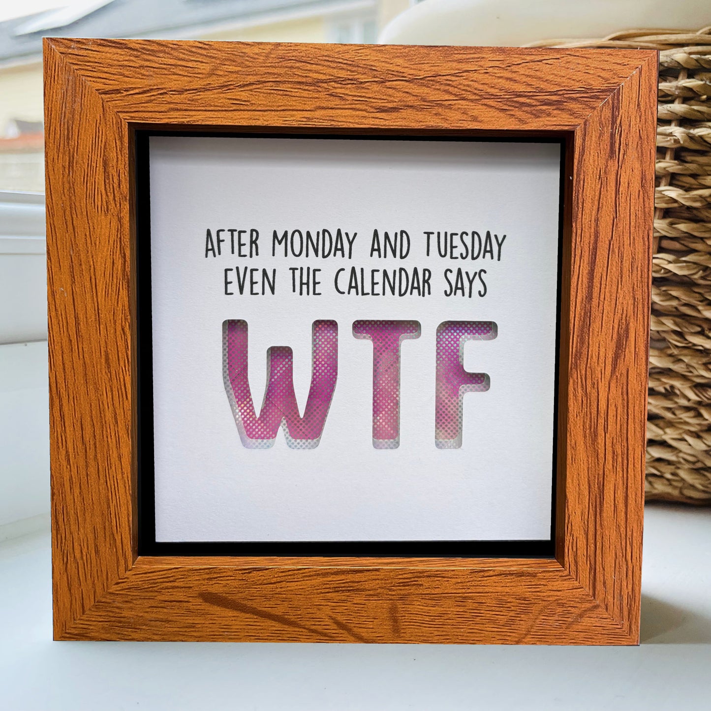 After Monday and Tuesday Even the calendar says WTF (Pink holographic) quote