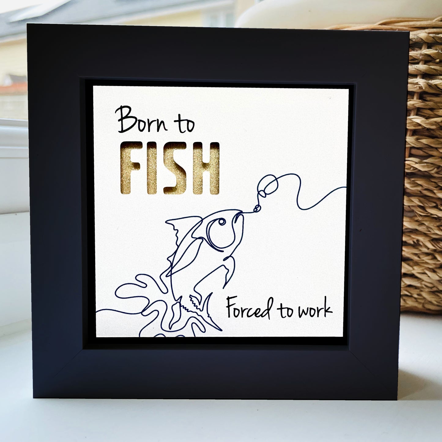 Born to Fish, forced to Work Quote 2
