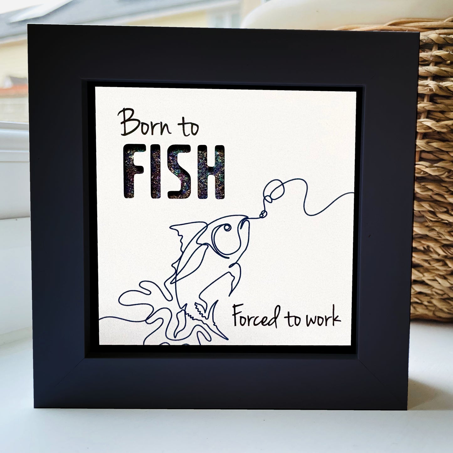Born to Fish, forced to Work Quote 1