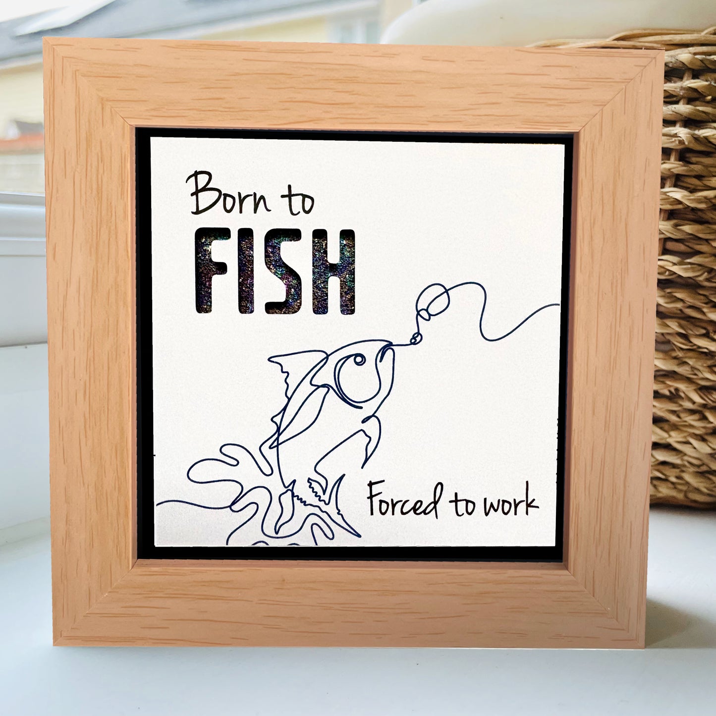 Born to Fish, forced to Work Quote 1