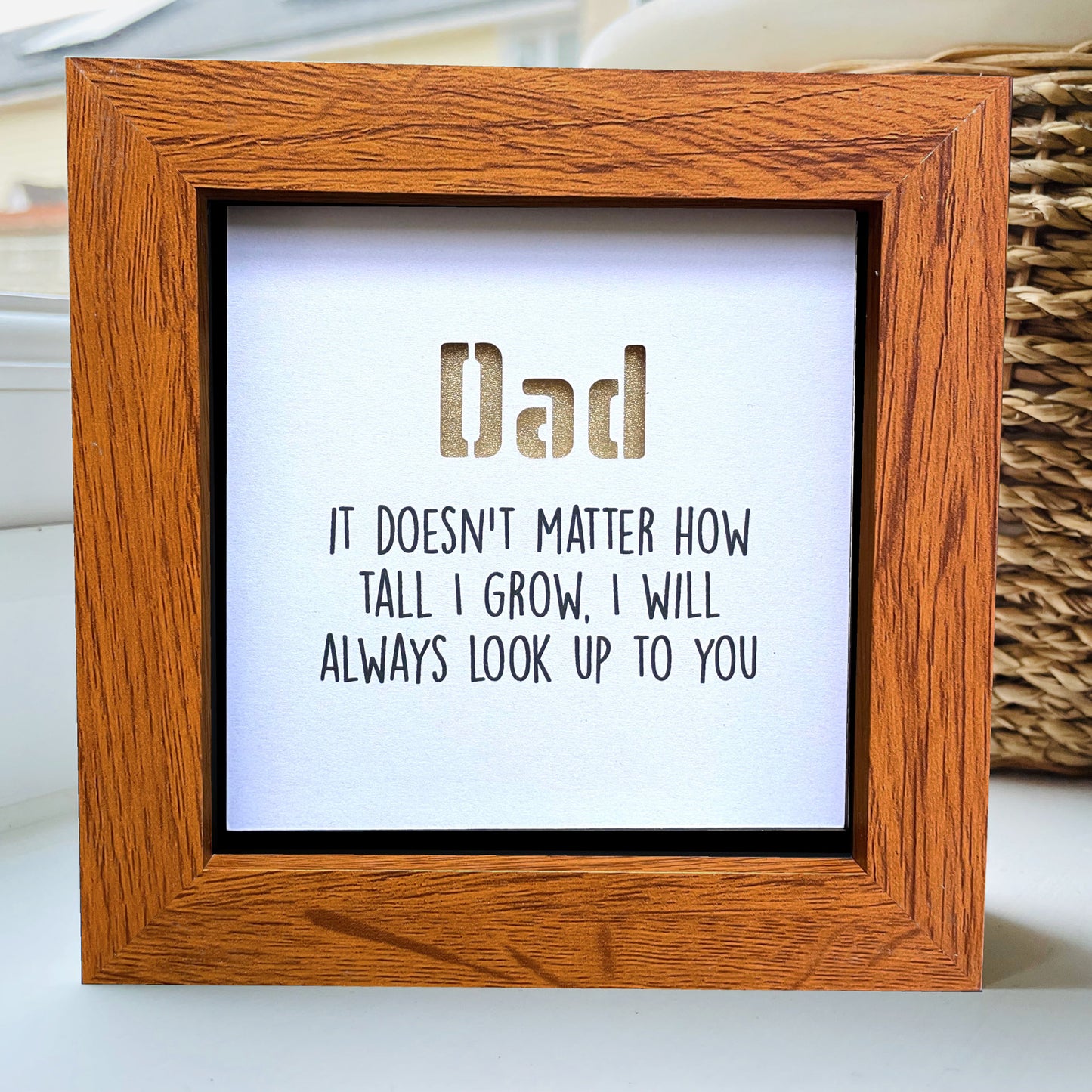 Dad it doesnt matter now tall I grow Quote (gold)
