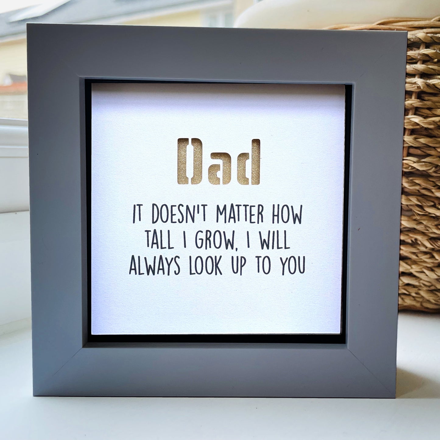 Dad it doesnt matter now tall I grow Quote (gold)
