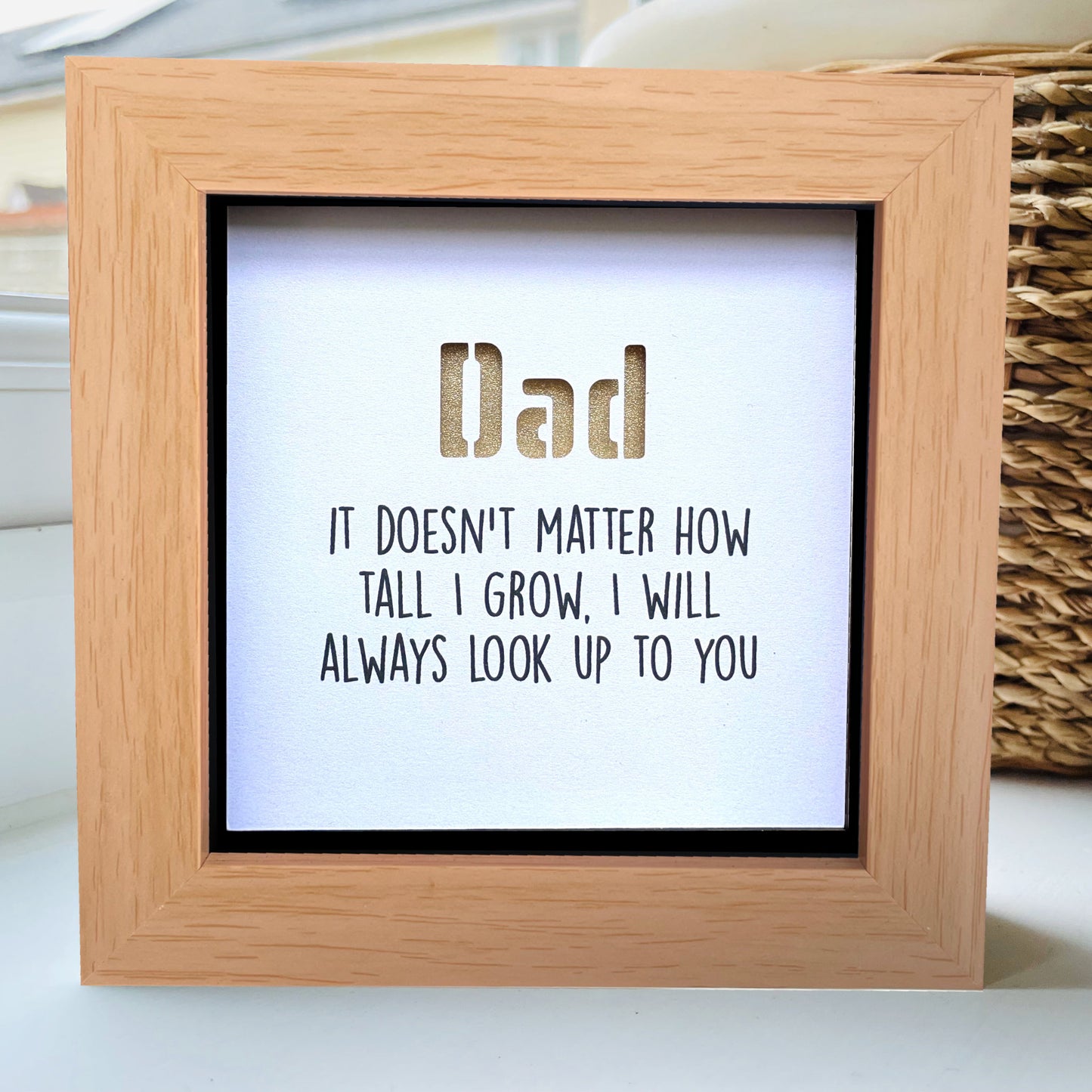 Dad it doesnt matter now tall I grow Quote (gold)