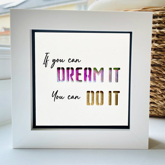 If you can Dream it, you can do it Quote 2