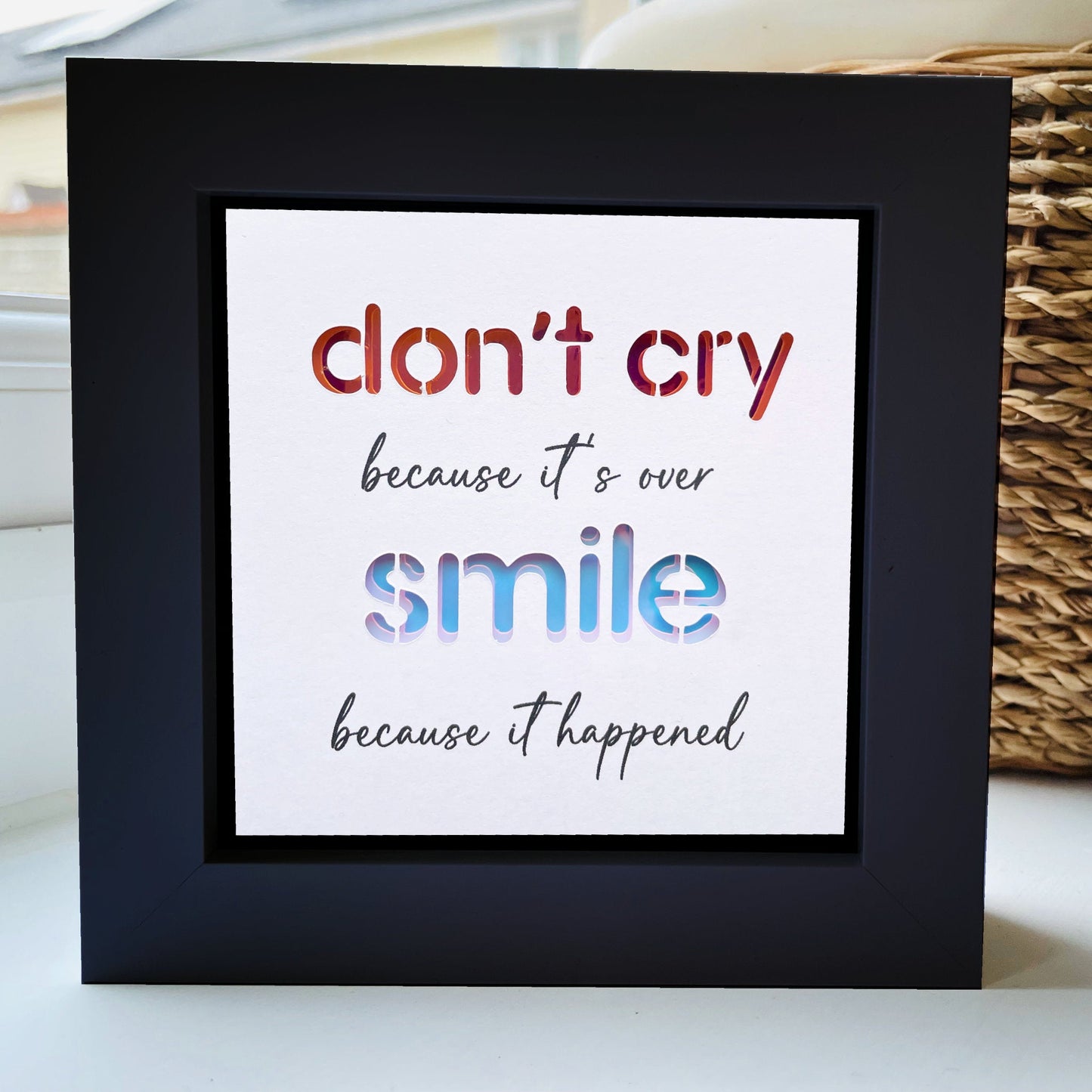 Don’t cry because it’s over, Smile because it happened Quote 1